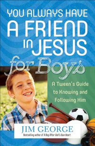 Libro YOU ALWAYS HAVE A FRIEND IN JESUS FOR BO Jim George