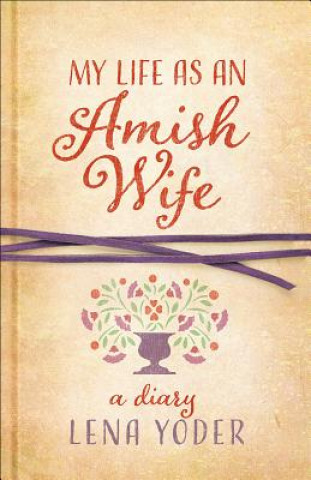 Kniha My Life as An Amish Wife Lena Yoder