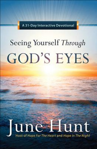 Kniha Seeing Yourself Through God's Eyes June Hunt