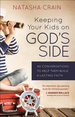 Kniha Keeping Your Kids on God's Side Natasha Crain