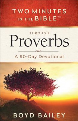 Könyv Two Minutes in the Bible Through Proverbs Boyd Bailey