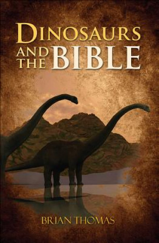 Kniha Dinosaurs and the Bible Brian Thomas