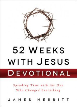 Kniha 52 Weeks with Jesus Devotional James Merritt