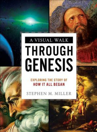 Kniha A Visual Walk Through Genesis Stephen M. Miller