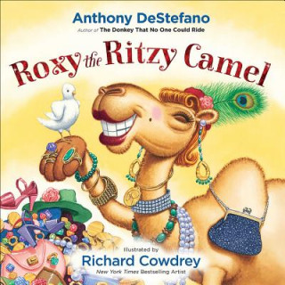 Könyv Roxy the Ritzy Camel Anthony DeStefano