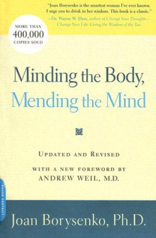 Könyv Minding the Body, Mending the Mind Joan Borysenko
