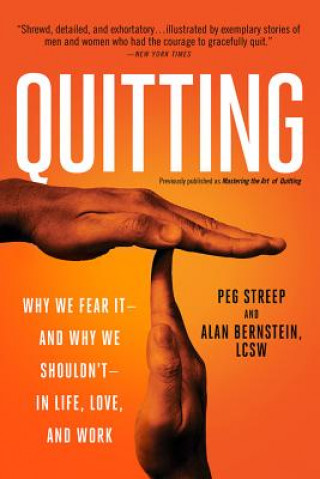 Kniha Quitting (previously published as Mastering the Art of Quitting) Peg Streep