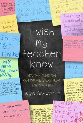 Könyv I Wish My Teacher Knew Kyle Schwartz