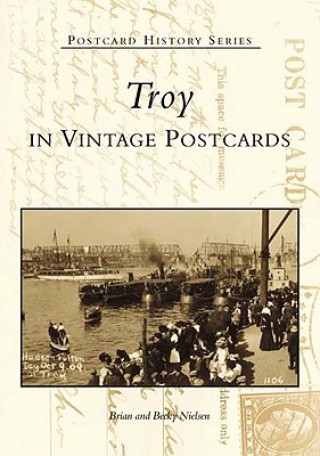 Könyv Troy in Vintage Postcards Brian Nielsen