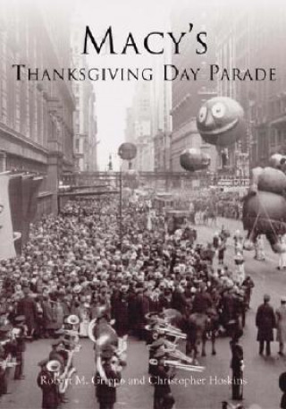 Kniha Macy's Thanksgiving Day Parade Robert M. Grippo