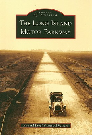 Kniha The Long Island Motor Parkway Howard Kroplick