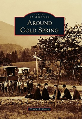 Kniha Around Cold Spring Trudie A. Grace