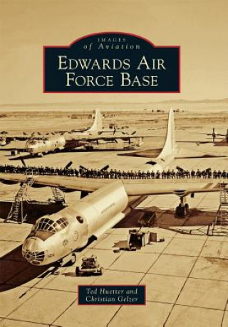 Книга Edwards Air Force Base Ted Huetter