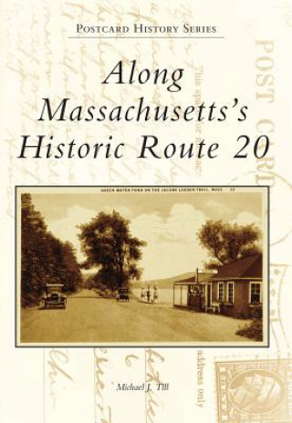 Carte Along Massachusetts's Historic Route 20 Michael J. Till