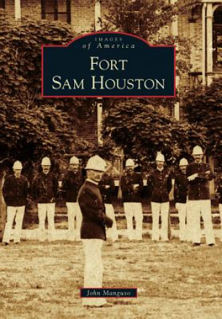 Könyv Fort Sam Houston John Manguso