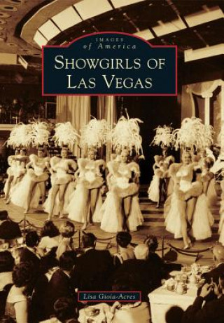 Könyv Showgirls of Las Vegas Lisa Gioia-acres