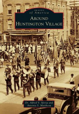 Livre Around Huntington Village Alfred V. Sforza