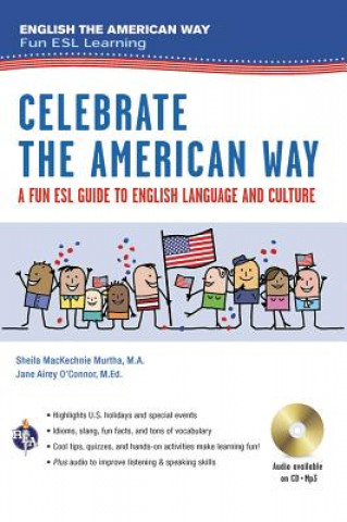 Könyv Celebrate the American Way Sheila Mackechnie Murtha