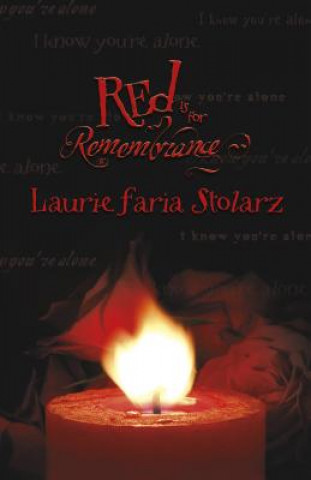 Könyv Red is for Remembrance Laurie Faria Stolarz