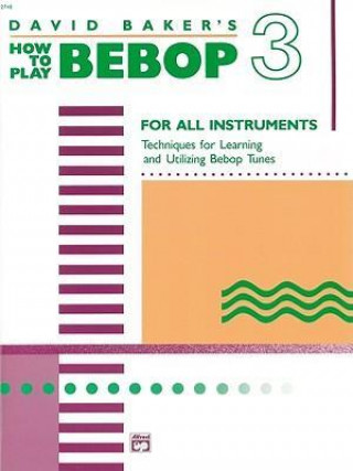 Carte David Baker's How to Play Bebop 3 David Baker
