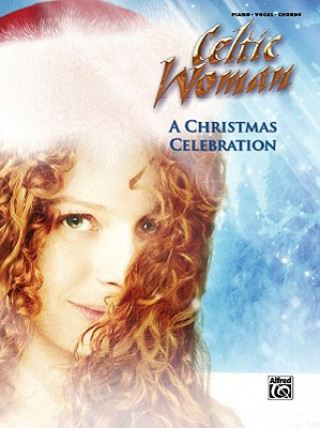 Книга Celtic Woman, A Christmas Celebration Celtic Woman