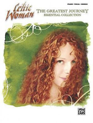 Carte Celtic Woman The Greatest Journey Essential Collection Alfred Publishing