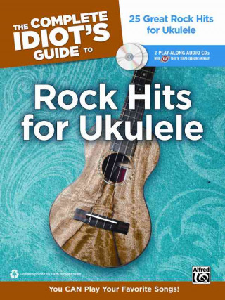 Kniha The Complete Idiots Guide To Rock Hits for Ukulele Alfred Publishing