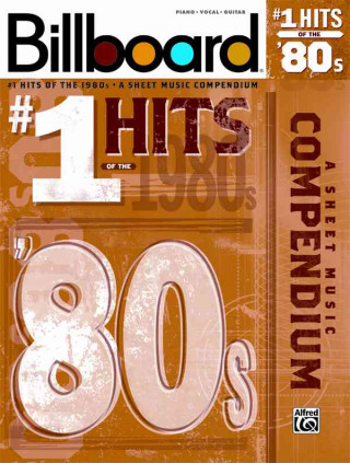Kniha Billboard No. 1 Hits of the 1980s Inc. Alfred Music Publishing Co.