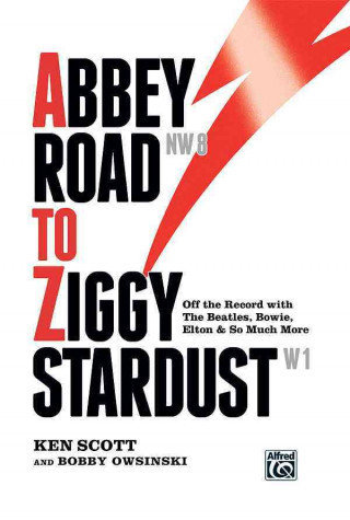 Tlačovina Abbey Road to Ziggy Stardust Ken Scott