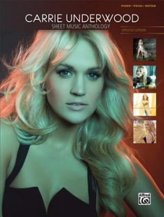 Carte Carrie Underwood - Sheet Music Anthology Carrie Underwood