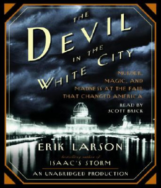 Аудио The Devil in the White City Erik Larson