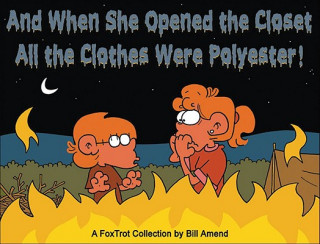 Kniha And When She Opened the Closet, All the Clothes Were Polyester Bill Amend