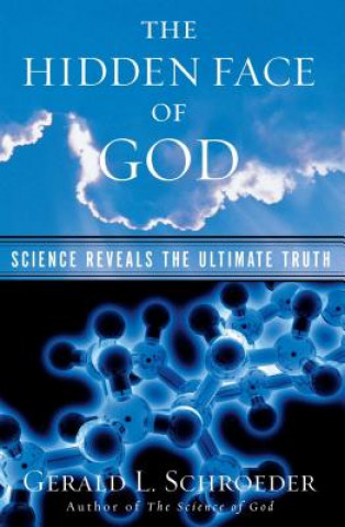 Книга The Hidden Face of God Gerald L. Schroeder