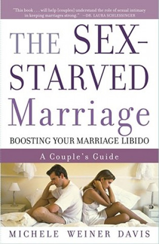 Kniha The Sex-Starved Marriage Michele Weiner-Davis