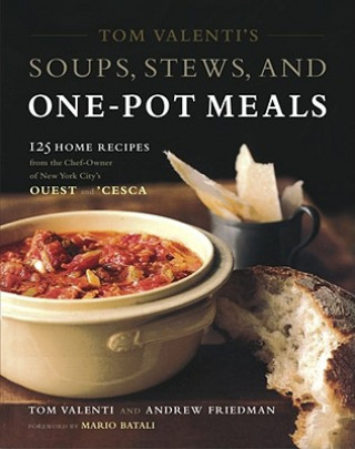 Könyv Tom Valenti's Soups, Stews, and One-Pot Meals Tom Valenti