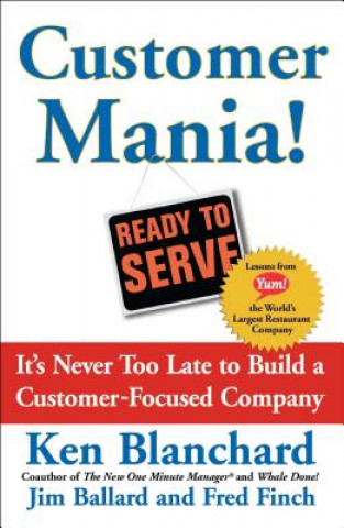 Kniha Customer Mania! Ken Blanchard