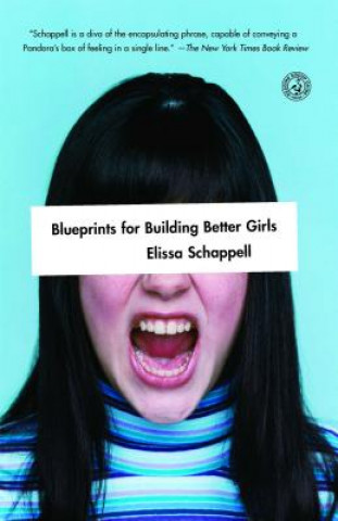 Kniha Blueprints for Building Better Girls Elissa Schappell