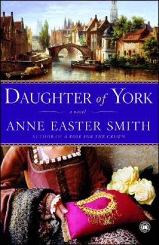 Könyv Daughter of York Anne Easter Smith