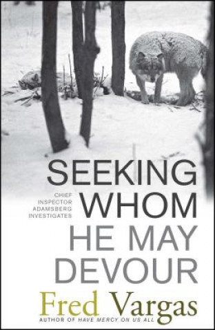 Knjiga Seeking Whom He May Devour Fred Vargas