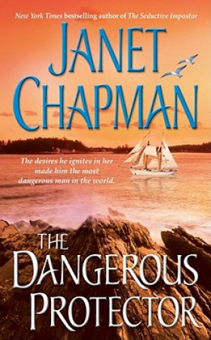 Könyv The Dangerous Protector Janet Chapman