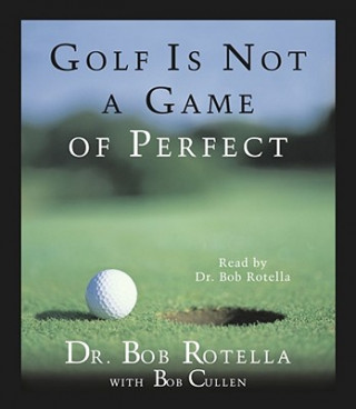 Audio Golf Is Not a Game of Perfect Robert J. Rotella