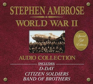 Hanganyagok Stephen Ambrose World War II Audio Collection Stephen E. Ambrose