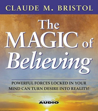 Audio The Magic Of Believing Claude M. Bristol