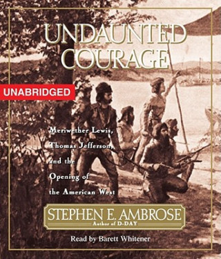 Hanganyagok Undaunted Courage Stephen E. Ambrose