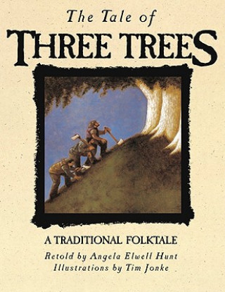 Kniha The Tale of Three Trees Angela Elwell Hunt