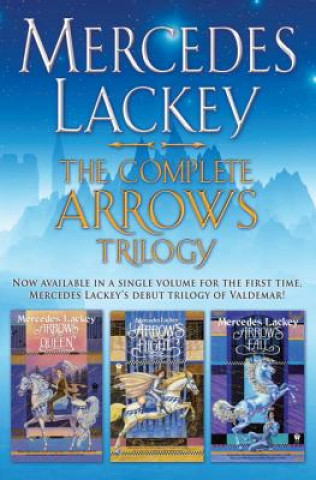Könyv The Complete Arrows Trilogy Mercedes Lackey