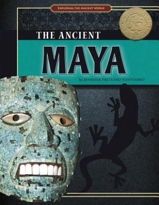 Carte The Ancient Maya Jenny Fretland VanVoorst
