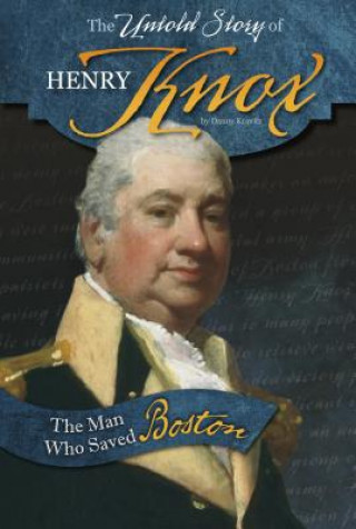 Könyv The Untold Story of Henry Knox Danny Kravitz