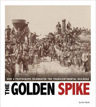 Carte The Golden Spike Don Nardo