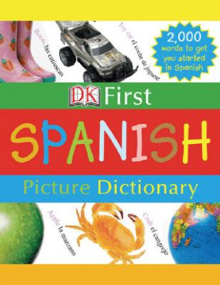 Kniha Dk First Spanish Picture Dictionary DK